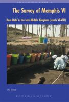 The Survey of Memphis VI: Kom Rabi'a: The Late Middle Kingdom (Levels VI-VIII) 0856981982 Book Cover