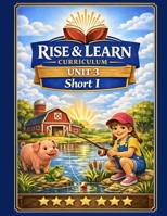 Rise & Learn Curriculum: Unit 3 — Short I Grade 1: First Grade Phonics Practice pages 1-25 With Short I Words, Sentences, and Activities (Rise & Learn Curriculum Early Grades) B0GZV9RWV4 Book Cover