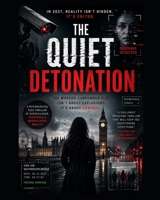 THE QUIET DETONATION: A Gripping Psychological Thriller About AI Control, Deepfakes, and a Society Where Nothing Is Real B0GZ6P3TKB Book Cover