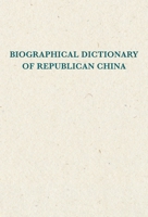 Biographical Dictionary of Republican China 0231089589 Book Cover