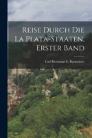 Reise Durch Die La Plata-Staaten, Erster Band - Primary Source Edition 1018448977 Book Cover