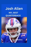 Josh Allen: NFL Best Quarterback B0CKZYGKTX Book Cover