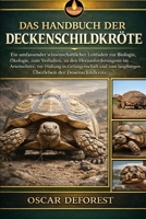 DAS HANDBUCH DER DECKENSCHILDKRÖTE: Ein umfassender wissenschaftlicher Leitfaden zur Biologie, Ökologie, zum Verhalten, zu den Herausforderungen im ... der Dosenschildkröte. (German Edition) B0GQB5Y9S4 Book Cover