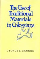 The Use of Traditional Materials in Colossians 0865540748 Book Cover