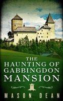 The Haunting of Gabbingdon Mansion B097TPYC64 Book Cover