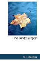 The Lord's Supper 0469900881 Book Cover