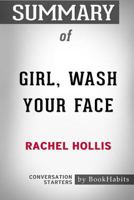 Summary of Girl, Wash Your Face: Stop Believing the Lies About Who You Are so You Can Become Who You Were Meant to Be: Conversation Starters 1388465280 Book Cover