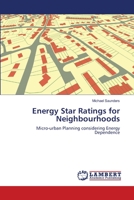 Energy Star Ratings for Neighbourhoods: Micro-urban Planning considering Energy Dependence 3659145416 Book Cover