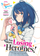 Too Many Losing Heroines! (Light Novel) Short Stories B0GTKYCF4H Book Cover