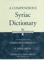 A Compendious Syriac Dictionary (Ancient Language Resources) 1579102271 Book Cover