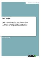 13 Reasons Why. Reflexion zur Ästhetisierung der Suizid-Kultur 3668629390 Book Cover