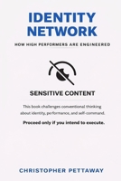 Identity Network: How High Performers Are Engineered B0GGR2873D Book Cover