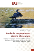 Etude de peuplement et régime alimentaire: de deux especes des cormorans (Phalacrocorax Lucidus et Phalacrocorax Africanus) dans les deux bassins, Bukavu et Kalehe (French Edition) 6206700615 Book Cover