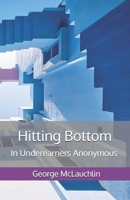 Hitting Bottom: In Underearners Anonymous B0C9S86SZ7 Book Cover