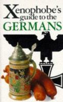 The Xenophobe's Guide to the Germans 1853045616 Book Cover