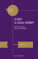 Is R2p a Legal Norm?: State Practice and Opinio Juris 2000-2022 (International Criminal Law) 9004706720 Book Cover
