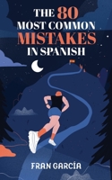 The 80 Most Common Mistakes in Spanish 9781399961 Book Cover