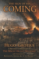 The Sign of His Coming: Hugo Grotius: A Preterist Commentary on the Mount Olivet Discourse B0H2VV5XXH Book Cover