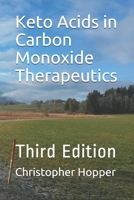 Keto Acids in Carbon Monoxide Therapeutics: Third Edition 169500583X Book Cover