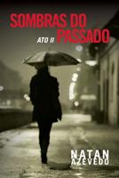 Sombras Do Passado - Ato II 1799067610 Book Cover