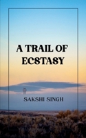 A Trail Of Ecstasy B0DSJMQYNH Book Cover