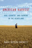 American Harvest: God, Country, and Farming in the Heartland 1644450178 Book Cover