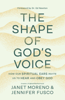 The Shape of God's Voice: How Our Spiritual Ears Invite Us to Hear and Obey God 0593602447 Book Cover