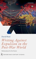 Writing Against Expulsion in the Postwar World: Making Space for the Human 0192872257 Book Cover