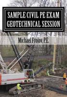 Sample Civil PE Exam: Geotechnical Session 150040201X Book Cover