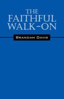 The Faithful Walk- On 1432787624 Book Cover