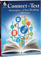 Connect to Text: Strategies for Close Reading and Writing 1425815057 Book Cover