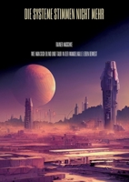 Die Systeme stimmen nicht mehr: Wie man sich blind und taub in der Wandelhalle Leben bewegt 3734720982 Book Cover