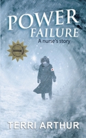 Power Failure: A Nurse's Story 1595988734 Book Cover