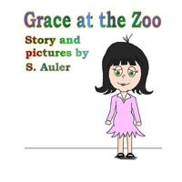 Grace at the Zoo 1500513792 Book Cover