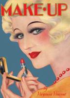 Make-Up -- 1930s Beauty Instruction and Technique 1934268755 Book Cover