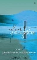Echoes of the Mystics: Book 1 - Apologies of the Ancient World 9354582346 Book Cover