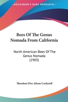 Bees Of The Genus Nomada From California: North American Bees Of The Genus Nomada 1120265932 Book Cover
