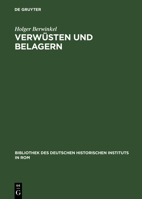 Verwa1/4sten Und Belagern: Friedrich Barbarossas Krieg Gegen Mailand (1158 1162) (Bibliothek Des Deutschen Historischen Instituts In Rom) 3484821140 Book Cover