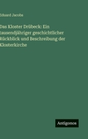 Das Kloster Drübeck: Ein tausendjähriger geschichtlicher Rückblick und Beschreibung der Klosterkirche (German Edition) 3563179468 Book Cover