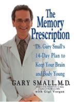 The Memory Prescription: Dr. Gary Small's 14-Day Plan to Keep Your Brain and Body Young 1401300669 Book Cover