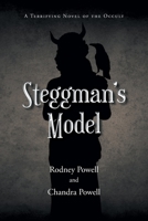 Steggman's Model: A Terrifying Novel of the Occult 1636927815 Book Cover