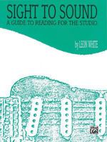 Sight to Sound: A Guide to Reading for the Studio 0769212832 Book Cover