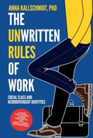 The Unwritten Rules of Work: Social Class and Neurodivergent Identities 1662961995 Book Cover