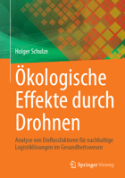 Ökologische Effekte durch Drohnen: Analyse von Einflussfaktoren für nachhaltige Logistiklösungen im Gesundheitswesen (German Edition) 3662709201 Book Cover