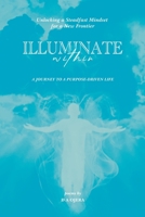 Illuminate Within: A Journey To A Purpose-driven Life B0DCBGP3DX Book Cover