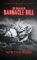 The Ballad of Barnacle Bill: A Cosmic Horror Novella (The Dark Archive) B0H514T1XM Book Cover