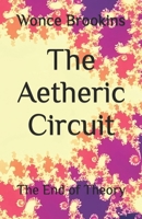 The Aetheric Circuit: The End of Theory B0GNWGTY6C Book Cover