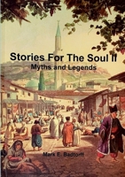Stories for the Soul 2: Myths and Legends 1300475676 Book Cover