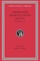 Ammianus Marcellinus: Roman History, Volume I, Books 14-19 (Loeb Classical Library No. 300) 0674993314 Book Cover