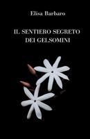 Il sentiero segreto dei gelsomini (Italian Edition) B0GSQ71S6W Book Cover